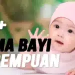 37 Nama Bayi Perempuan Modern Terindah Islami dan Artinya