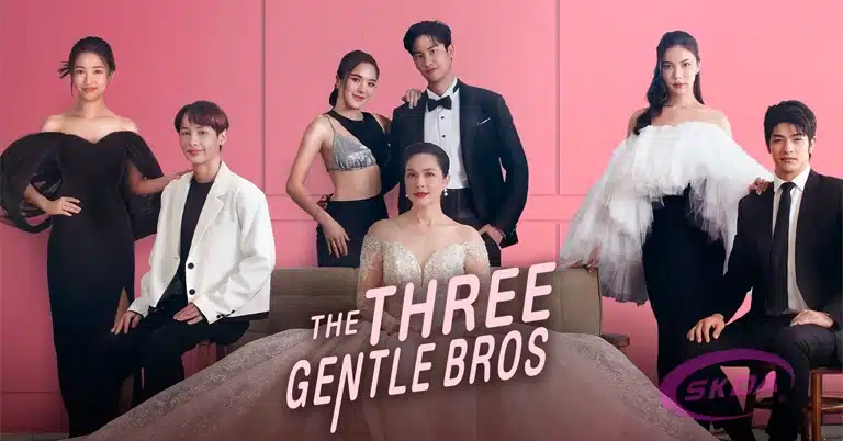 Nonton The Three Gentlebros Sub Indo Drama Thailand Baru