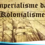 Pengertian Imperialisme dan Kolonialisme- Konsep dan Dampaknya