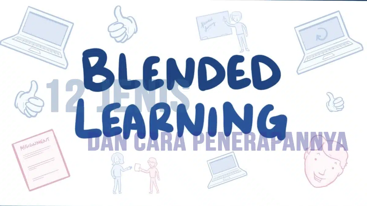 12 Jenis Blended Learning dan Cara Penerapannya