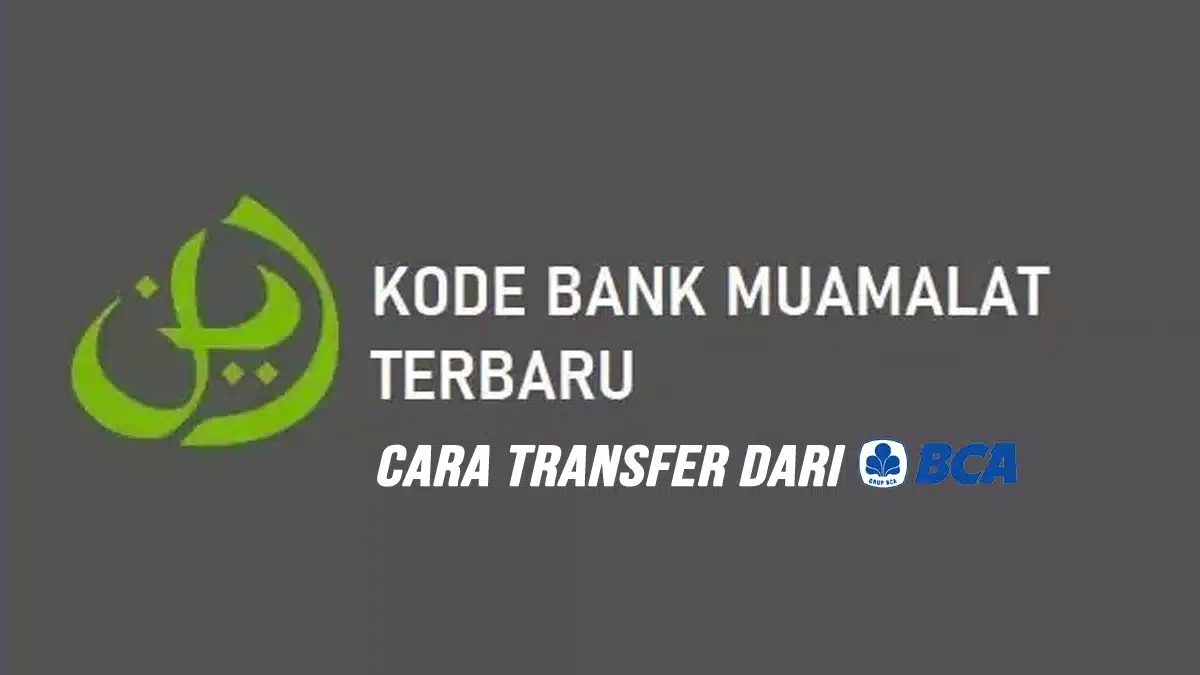 Kode Bank Muamalat Indonesia & Cara Transfer Dari BCA